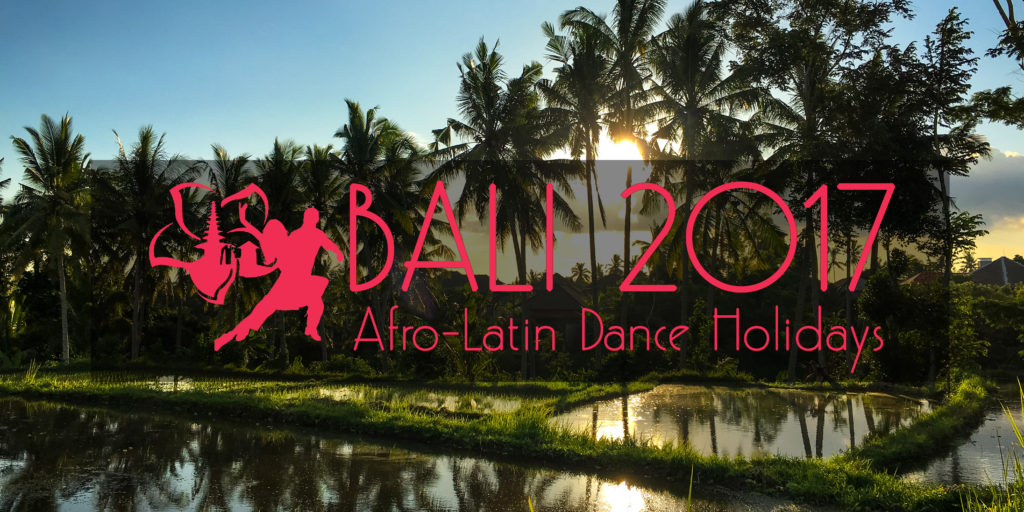 Bali 2017-Afro-Latin Dance Holidays